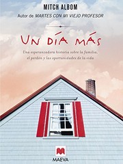 Cover of: Un dia mas: Una esperanzadora historia sobre la familia, el perdon y las oportunidades de la vida