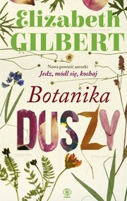 Cover of: Botanika duszy by Elizabeth Gilbert