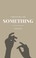 Cover of: I Have to Tell You Something