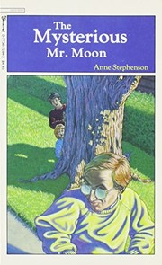 Cover of: The Mysterious Mr. Moon by Anne Stephenson