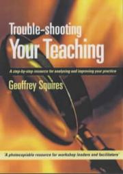 Trouble-shooting your teaching : a step-by-step resource for analysing and improving your practice