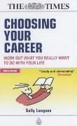 Choosing your career : work out what you really want to do with your life