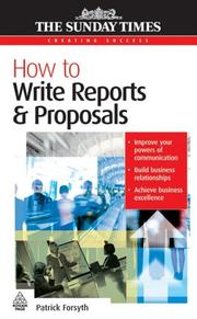 How to write reports and proposals by Patrick Forsyth