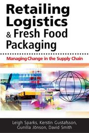Retailing logistics & fresh food packaging : managing change in the supply chain