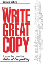 Cover of: How to write great copy: learn the unwritten rules of copywriting