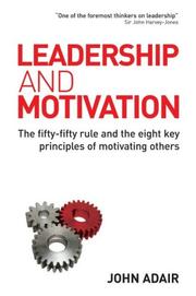 Cover of: Leadership and Motivation: The Fifty-Fifty Rule and the Eight Key Principles of Motivating Others