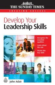 Cover of: Develop Your Leadership Skills (Creating Success) by John Adair