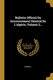 Cover of: Bulletin Officiel du Gouvernement Général de l'algérie, Volume 2...