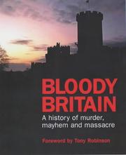 Bloody Britain : a history of murder, mayhem and massacre