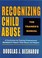 Cover of: Recognizing Child Abuse 