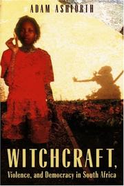 Cover of: Witchcraft, Violence, and Democracy in South Africa