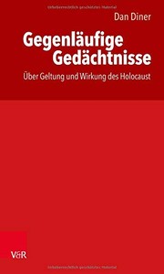 Cover of: Gegenlaufige Gedachtnisse / Thakirat Moutaddah: Uber Geltung und Wirkung des Holocaust / Bisadad Sihhat Wa Athar Al-Holokoust