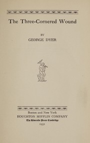Cover of: The three-cornered wound by George Bell Dyer