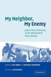Cover of: My neighbor, my enemy: justice and community in the aftermath of mass atrocity