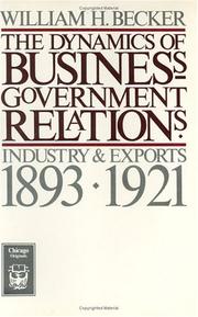 The dynamics of business-government relations : industry & exports 1893-1921