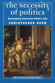 The necessity of politics : reclaiming American public life