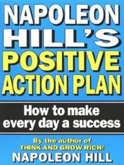 Napoleon Hill's positive action plan : how to make every day a success