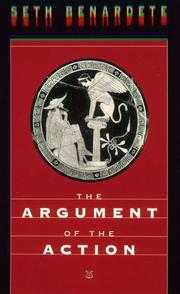 Cover of: The argument of the action: essays on Greek poetry and philosophy
