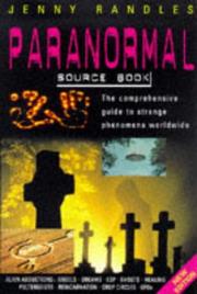 The paranormal source book : the comprehensive guide to strange phenomena worldwide