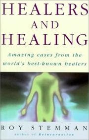 Healers and healing : amazing cases from the world's best-known healers