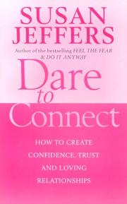 Dare to connect : how to create confidence, trust and loving relationships