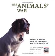 The animals' war : animals in wartime from the First World War to the present day