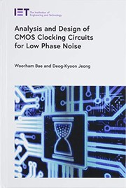 Analysis and Design of CMOS Clocking Circuits for Low Phase Noise by Woorham Bae, Deog-Kyoon Jeong