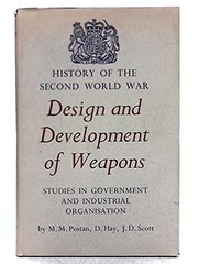 Cover of: Design and development of weapons: studies in government and industrial organisation