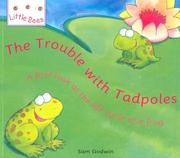 The trouble with tadpoles : a first look at the life cycle of a frog