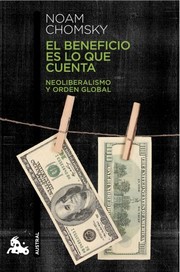 Cover of: El beneficio es lo que cuenta: Neoliberalismo y orden global