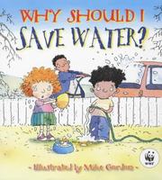 Why should I save water?