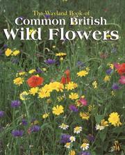 The Wayland book of common British wild flowers : a photographic guide