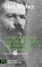 Cover of: Por qué no se deben hacer juicios de valor en la sociología y en la economía by Max Weber, Joaquín Abellán García