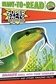 Cover of: Snakes Smell with Their Tongues!: And Other Amazing Facts