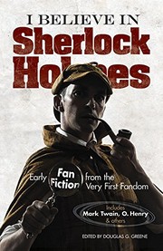 Cover of: I Believe in Sherlock Holmes: Early Fan Fiction from the Very First Fandom