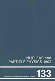 Nuclear and particle physics : proceedings of the International Conference on Nuclear and Particle Physics held at University of Glasgow, 39 March-1 April 1993