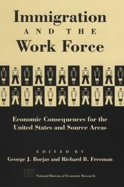 Cover of: Immigration and the work force: economic consequences for the United States and source areas