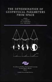 The determination of geo-physical parameters from space : proceedings of the Forty-Third Scottish Universities Summer School in Physics, Dundee, August-September 1994 : a NATO Advanced Study Institute
