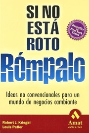 Cover of: Si no esta roto rompalo by Robert J. Kriegel, Louis Patler
