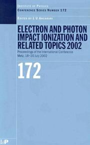 Electron and photon impact ionization and related topics 2002 : proceedings of the international conference, Metz, 18-20 July 2002