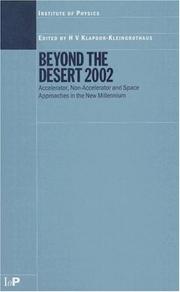 Beyond the desert 2002 : accelerator, non-accelerator and space approaches in the new millennium : proceedings of the Third International Conference on Particle Physics Beyond the Standard Model : acc