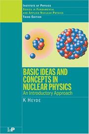 Basic ideas and concepts in nuclear physics : an introductory approach