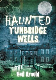 Cover of: Haunted Tunbridge Wells