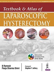Cover of: Textbook and Atlas of Laparoscopic Hysterectomy by B. Ramesh, Pooja Sharma Dimri