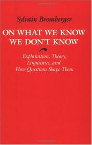 On what we know we don't know : explanation, theory, linguistics, and how questions shape them