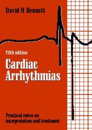 Cover of: Cardiac arrhythmias: practical notes on interpretation and treatment
