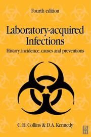 Laboratory-acquired infections : history, incidence, causes, and prevention