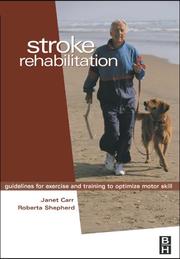 Cover of: Stroke Rehabilitation - Guidelines for Exercise and Training to Optimize Motor Skill by Janet H. Carr, Roberta B. Shepherd