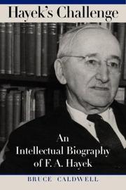 Hayek's challenge : an intellectual biography of F.A. Hayek