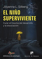 Cover of: El niño superviviente. Curar el trauma del desarrollo y la disociación